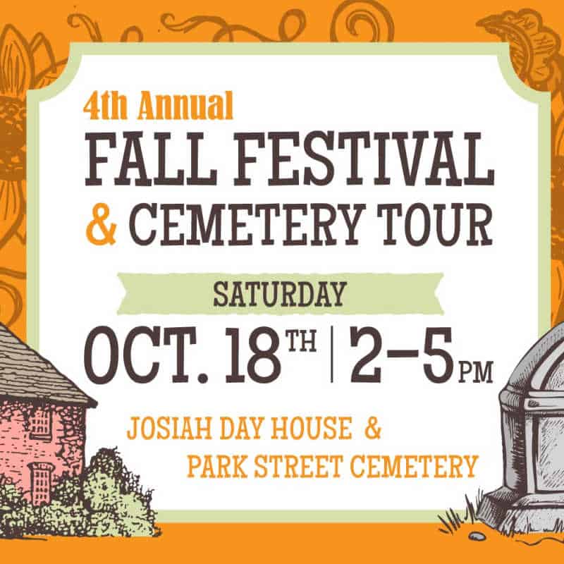 Poster for the 4th Annual Fall Festival & Cemetery Tour on October 18, 2025, at the Josiah Day House and Park Street Cemetery.