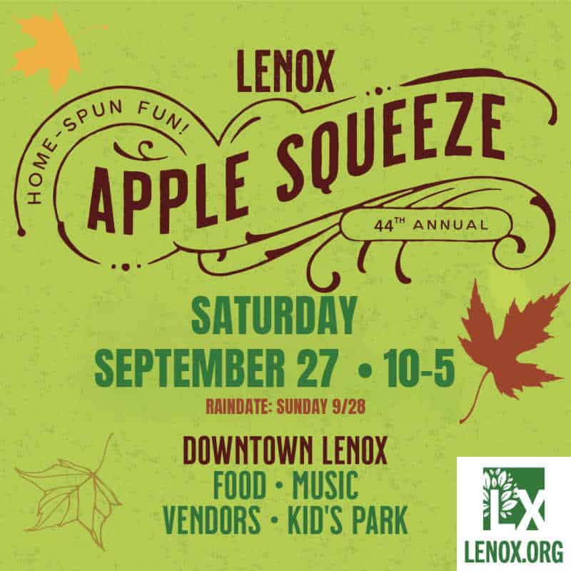 Green event poster for the 44th Annual Lenox Apple Squeeze on Saturday, September 27, 2025, from 10 AM to 5 PM in downtown Lenox, MA. Includes details about food, music, vendors, a kid’s park, and a rain date of September 28. Decorated with autumn leaves and the tagline “Home-Spun Fun!”