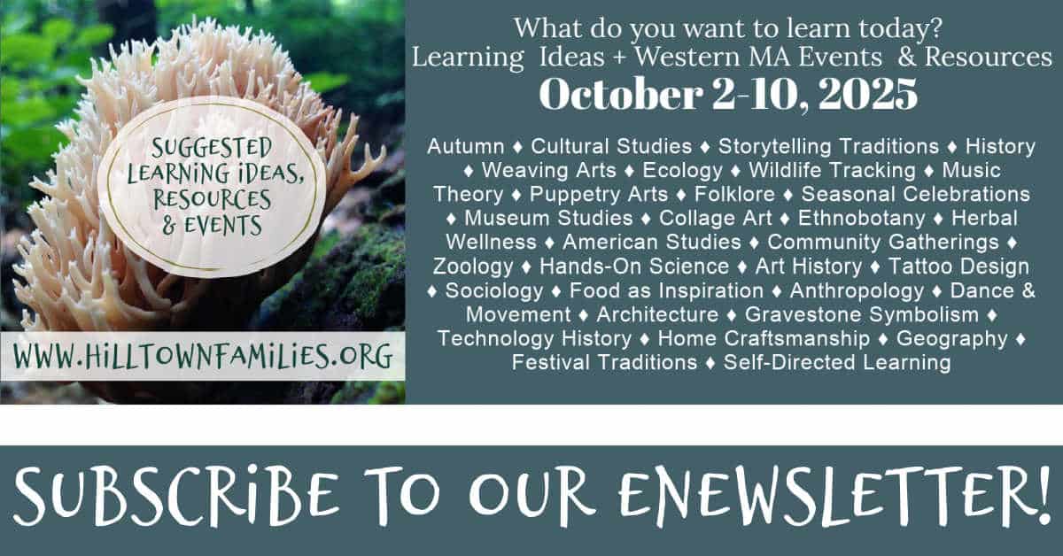Hilltown Families e-newsletter graphic for October 2–10, 2025, featuring suggested learning ideas and Western Massachusetts events across subjects like ecology, storytelling, cultural studies, herbal wellness, art history, and self-directed learning, with a background photo of coral fungus.