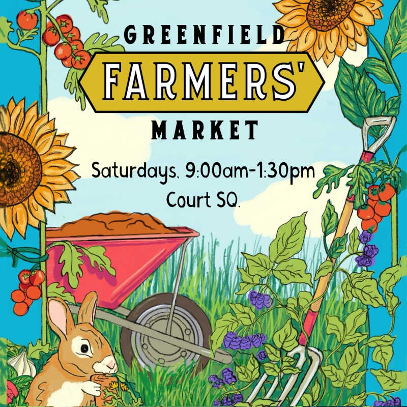 Colorful illustrated poster with sunflowers, vegetables, a wheelbarrow, and a rabbit, listing Saturday market hours in Greenfield.